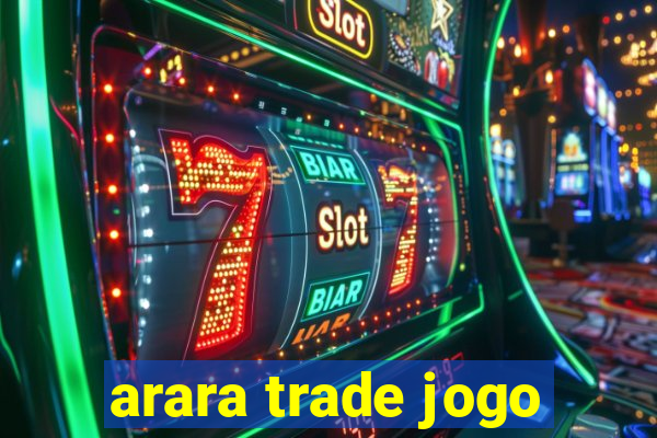 arara trade jogo